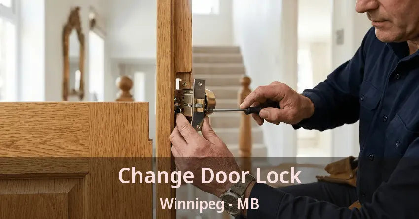 Change Door Lock Winnipeg - MB Change Door Lock Winnipeg - MB