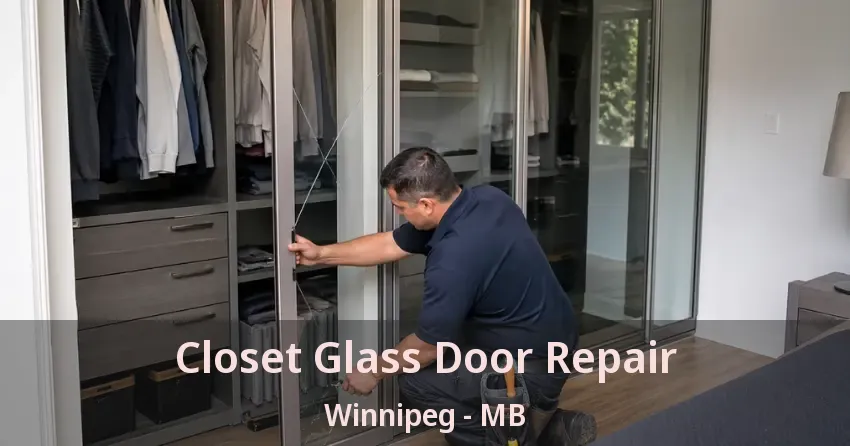 Closet Glass Door Repair Winnipeg - MB Closet Glass Door Repair Winnipeg - MB