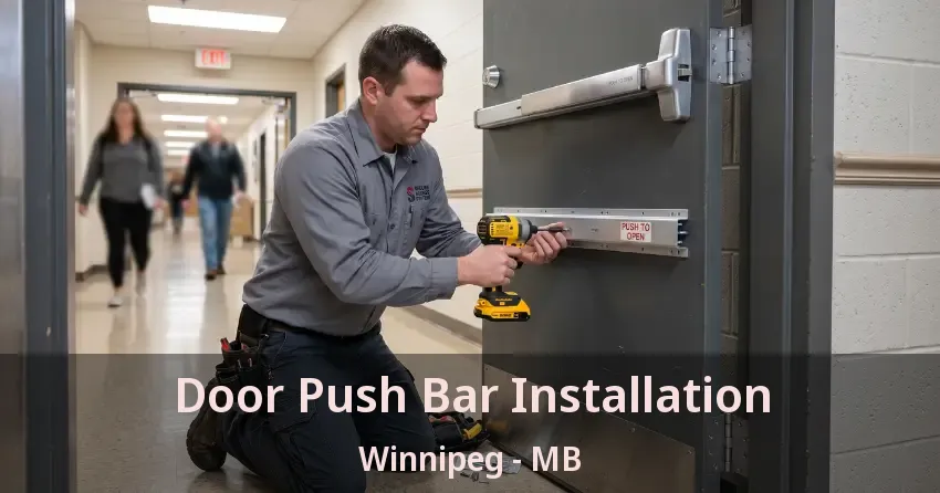 Door Push Bar Installation Winnipeg - MB Door Push Bar Installation Winnipeg - MB