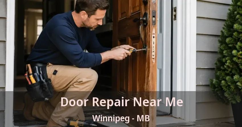Door Repair Near Me Winnipeg - MB Door Repair Near Me Winnipeg - MB
