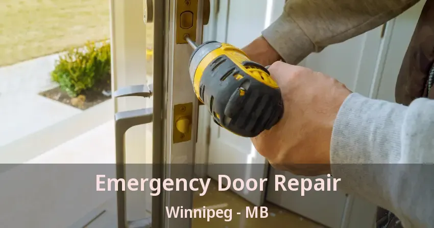 Emergency Door Repair Winnipeg - MB Emergency Door Repair Winnipeg - MB