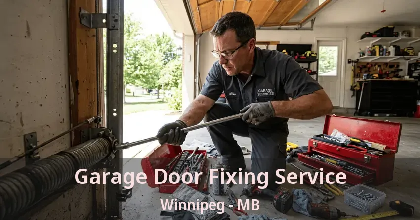 Garage Door Fixing Service Winnipeg - MB Garage Door Fixing Service Winnipeg - MB