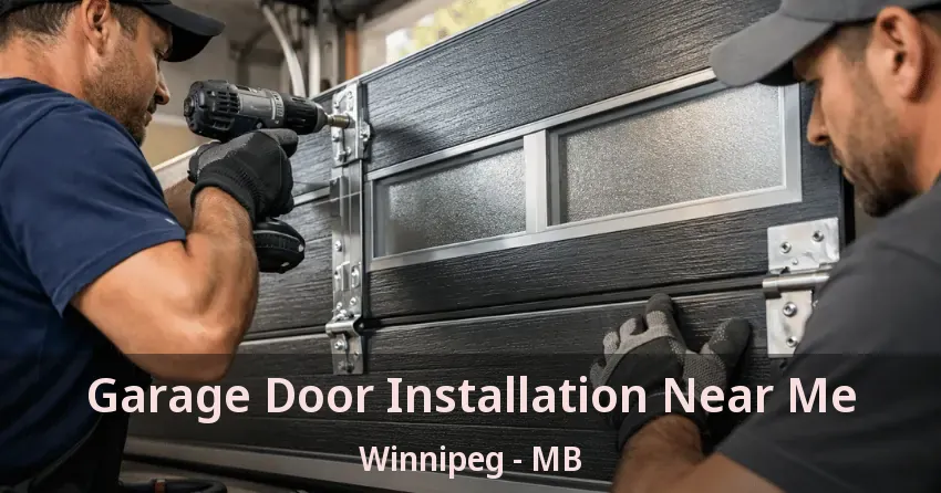 Garage Door Installation Near Me Winnipeg - MB Garage Door Installation Near Me Winnipeg - MB