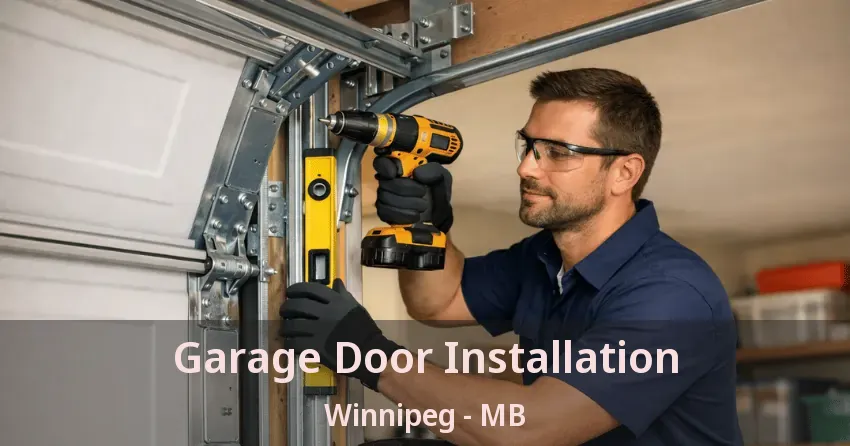 Garage Door Installation Winnipeg - MB Garage Door Installation Winnipeg - MB