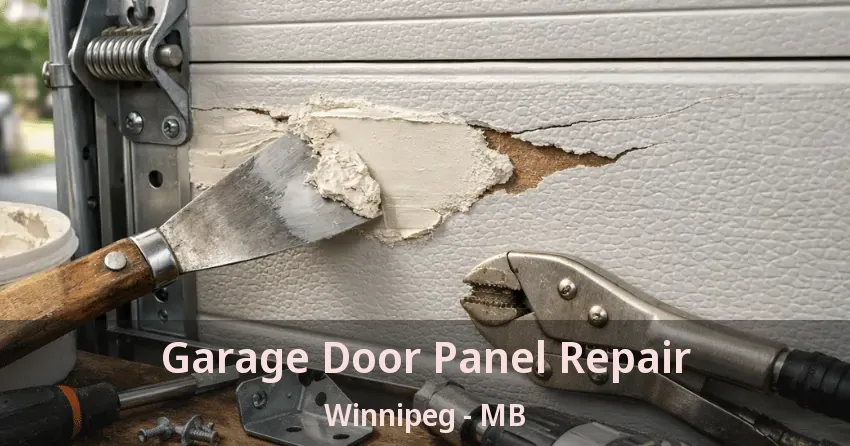 Garage Door Panel Repair Winnipeg - MB Garage Door Panel Repair Winnipeg - MB