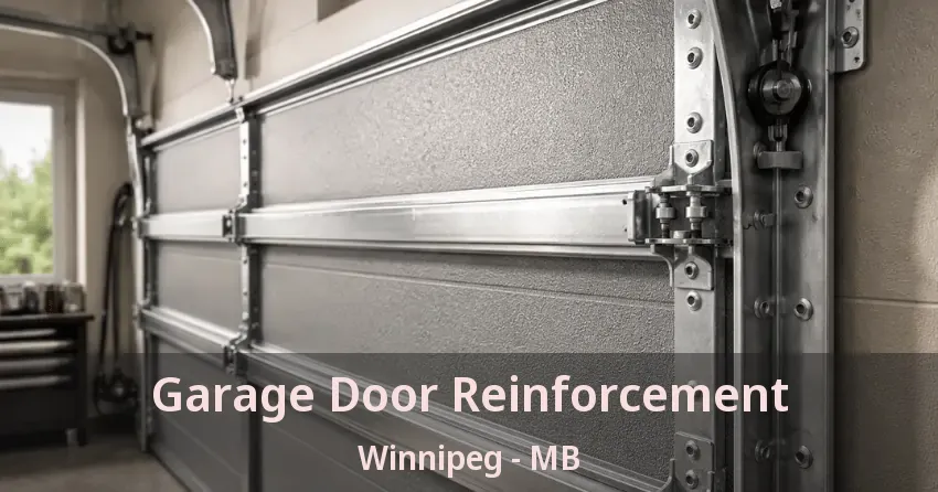 Garage Door Reinforcement Winnipeg - MB Garage Door Reinforcement Winnipeg - MB