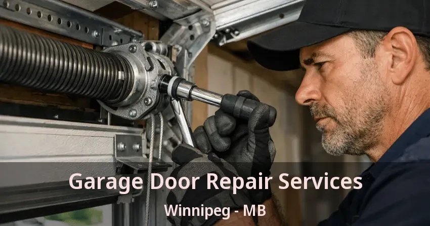 Garage Door Repair Services Winnipeg - MB Garage Door Repair Services Winnipeg - MB