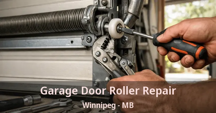 Garage Door Roller Repair Winnipeg - MB Garage Door Roller Repair Winnipeg - MB