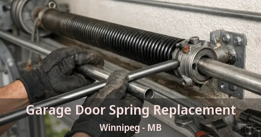 Garage Door Spring Replacement Winnipeg - MB