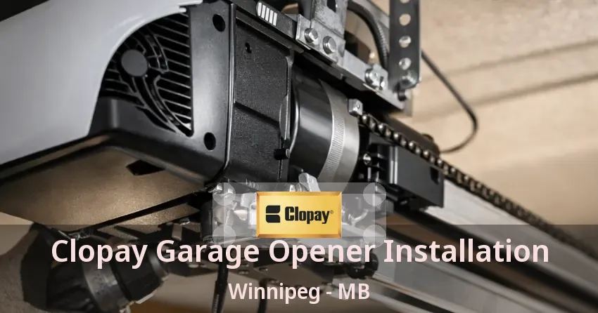 Clopay Garage Opener Installation Winnipeg - MB