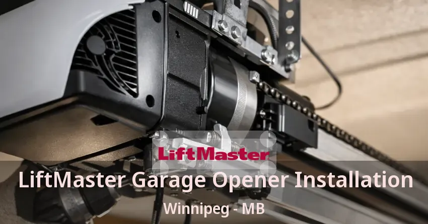 LiftMaster Garage Opener Installation Winnipeg - MB LiftMaster Garage Opener Installation Winnipeg - MB