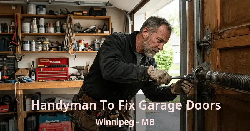 Handyman To Fix Garage Doors Winnipeg - MB