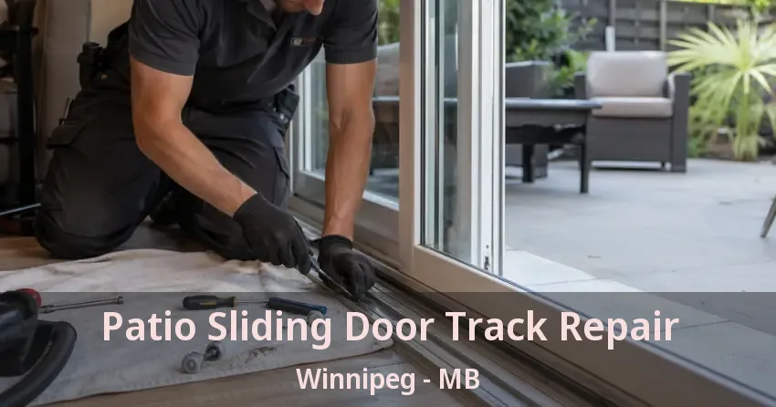 Patio Sliding Door Track Repair Winnipeg - MB Patio Sliding Door Track Repair Winnipeg - MB