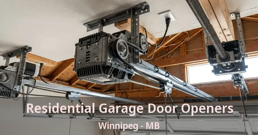 Residential Garage Door Openers Winnipeg - MB Residential Garage Door Openers Winnipeg - MB