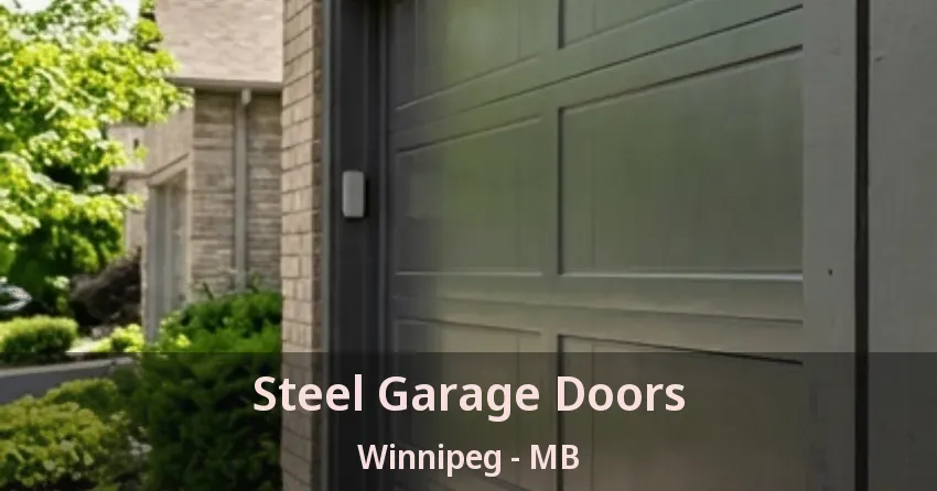 Steel Garage Doors Winnipeg - MB Steel Garage Doors Winnipeg - MB